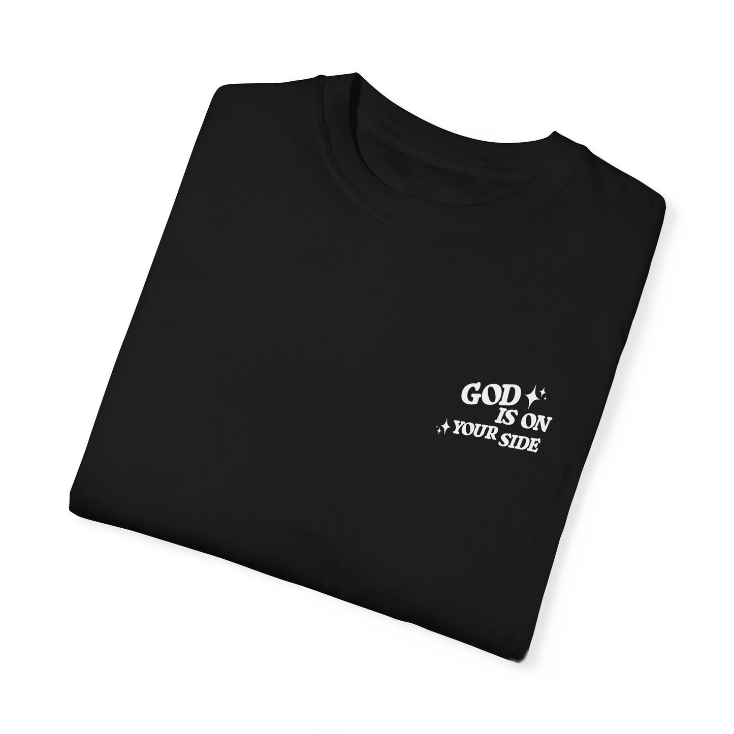 GOD is on your side Tee